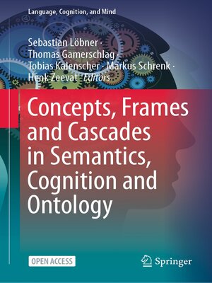 cover image of Concepts, Frames and Cascades in Semantics, Cognition and Ontology
